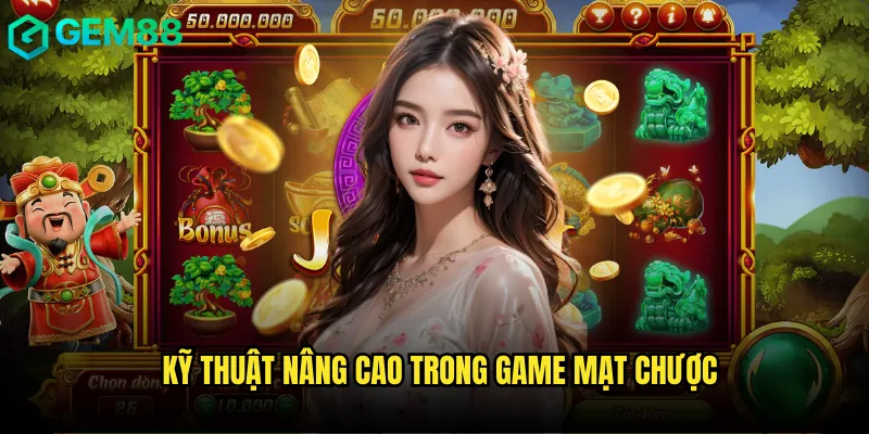Kỹ thuật nâng cao trong game Mạt Chược