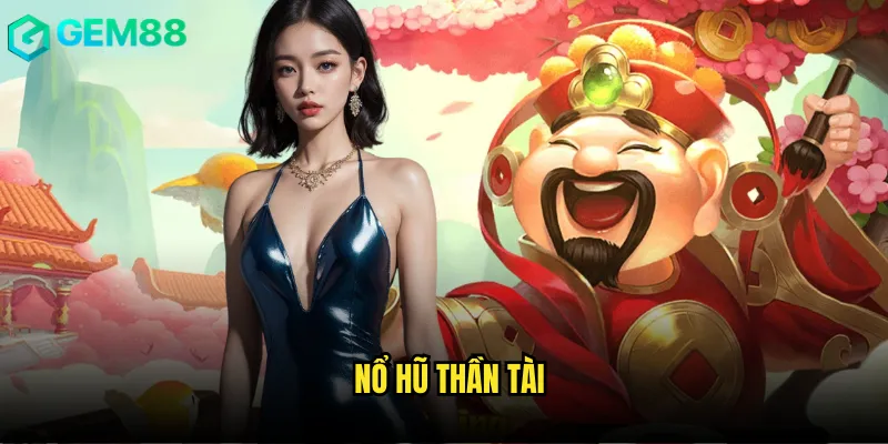 nổ hũ thần tài