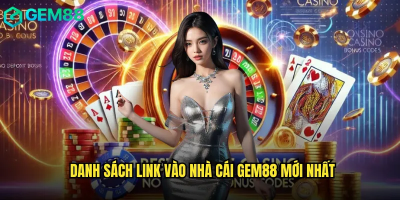 Danh sách link vào nhà cái gem88 mới nhất